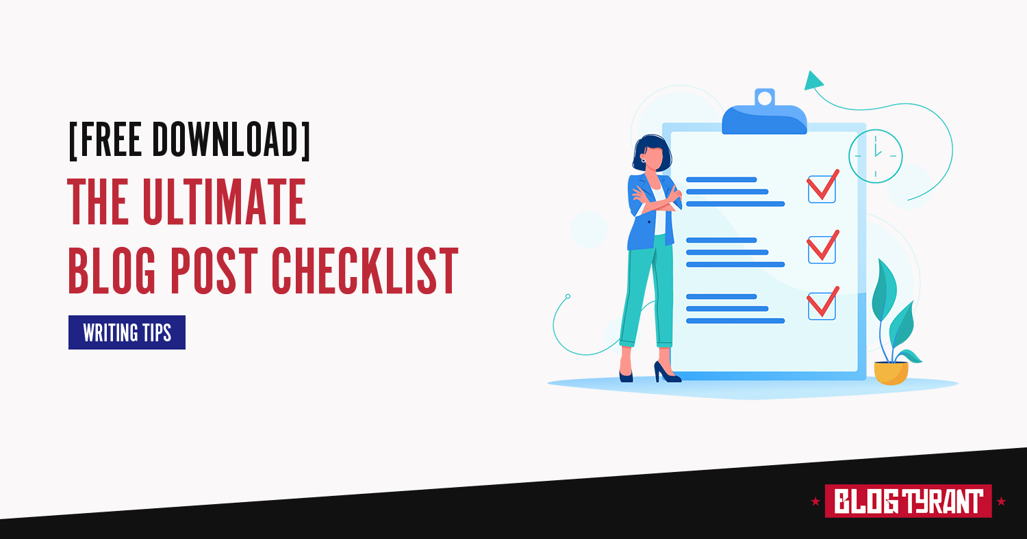 How to Write a Blog Post For Beginners + Free 12-Step Blog Checklist